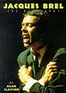 Jacques Brel: The Biography