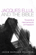 Jacques Ellul and the Bible