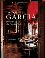 Jacques Garcia: Decorating in the French Style