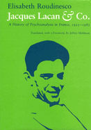 Jacques Lacan & Co: A History of Psychoanalysis in France, 1925-1985