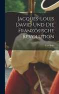 Jacques-Louis David und die franzsische Revolution