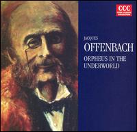 Jacques Offenbach: Orpheus in the Underworld - Friederike Apelt (vocals); Gundrun Fischer (vocals); Hannerose Katterfeld (vocals); Hermann-Christian Polster (vocals);...