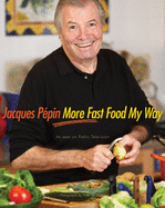 Jacques Pepin More Fast Food My Way