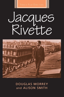 Jacques Rivette - Morrey, Douglas, and Smith, Alison