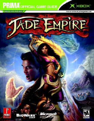 Jade Empire: Prima Official Game Guide - Hogwood, James