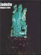 Jadeite Objets D'Art: The Mifflin Smith Collection