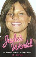 Jade's World: The Inside Story of Britain's Best-Loved Celebrity