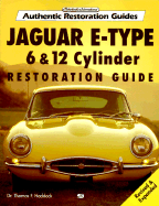 Jaguar E-Type: 6 & 12 Cylinder Restoration Guide