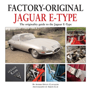 Jaguar E-Type: The Originality Guide to the Jaguar E-Type