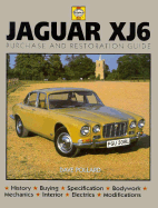 Jaguar Xj6: Purchase and Restoration Guide - Pollard, Dave, and Pollard, David, Professor