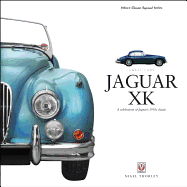 Jaguar Xk: A Celebration of Jaguar's 1950s Classic
