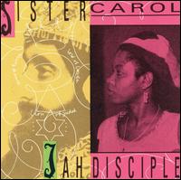 Jah Disciple - Sister Carol