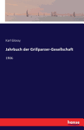 Jahrbuch der Grillparzer-Gesellschaft: 1906