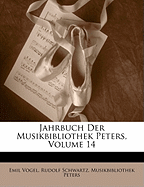 Jahrbuch Der Musikbibliothek Peters. Vierzehnter Jahrgang.