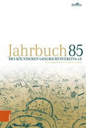 Jahrbuch Des Kolnischen Geschichtsvereins 85