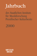 Jahrbuch Des Staatlichen Instituts F?r Musikforschung (Sim) Preu?ischer Kulturbesitz: 2001