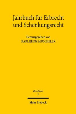 Jahrbuch fr Erbrecht und Schenkungsrecht: Band 5 - Muscheler, Karlheinz (Editor)