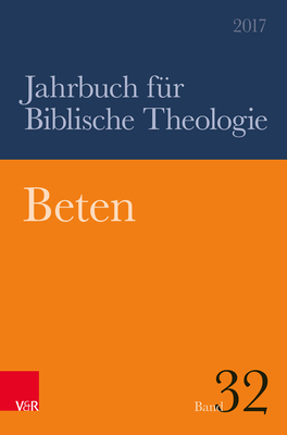 Jahrbuch fA"r Biblische Theologie - Schmid, Konrad (Series edited by), and Vollenweider, Samuel (Series edited by), and Welker, Michael (Series edited by)