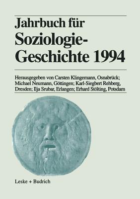 Jahrbuch Fur Soziologiegeschichte 1994 - Klingemann, Carsten, and Neumann, Michael, and Rehberg, Karl-Siegbert