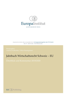 Jahrbuch Wirtschaftsrecht Schweiz - EU: berblick und Kommentar 2019/2020 - Kellerhals, Andreas (Editor), and Baumgartner, Tobias (Editor)