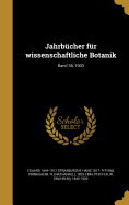 Jahrbucher Fur Wissenschaftliche Botanik; Band 38, 1903