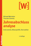 Jahresabschlussanalyse: Instrumente, Bilanzpolitik, Kennzahlen