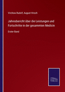 Jahresbericht ber die Leistungen und Fortschritte in der gesammten Medicin: Erster Band