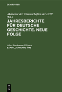 Jahresberichte F?r Deutsche Geschichte. Neue Folge. Band 1, Jahrgang 1949