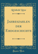 Jahreszahlen Der Erdgeschichte (Classic Reprint)