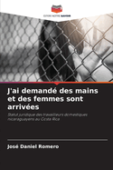 J'ai demand? des mains et des femmes sont arriv?es