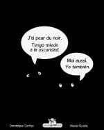 J'Ai Peur Du Noir. - Tengo Miedo a la Oscuridad. (Livre Bilingue Fran?ais - Espagnol.)