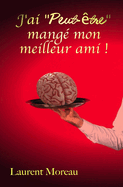 J'ai Peut-tre mang mon meilleur ami !