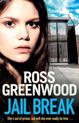 Jail Break: A shocking, page-turning prison thriller from Ross Greenwood - Greenwood, Ross