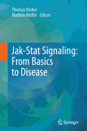 Jak-Stat Signaling: From Basics to Disease - Decker, Thomas (Editor), and Mller, Mathias (Editor)