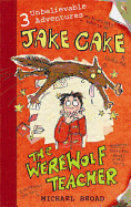 Jake Cake the Werewolf Teacher