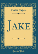 Jake (Classic Reprint)