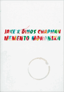 Jake & Dinos Chapman: Memento Moronika