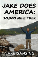 Jake Does America: 10,000 Mile Trek