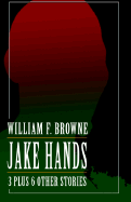 Jake Hands - 3 Plus 6 Other Stories