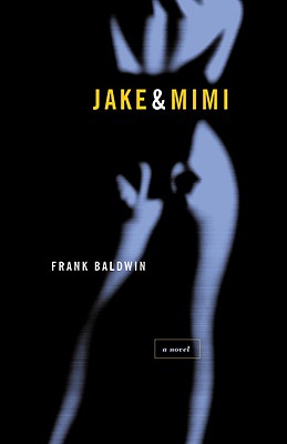 Jake & Mimi - Baldwin, Frank, Professor