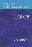 Jake!: Volume 1