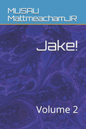 Jake!: Volume 2