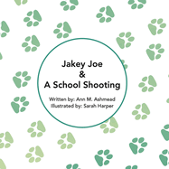 Jakey Joe and a School Shooting: A Jakey Joe Book
