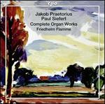 Jakob Praetorius, Paul Siefert: Complete Organ Works