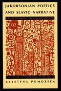 Jakobsonian Poetics and Slavic Narrative: From Pushkin to Solzhenitsyn