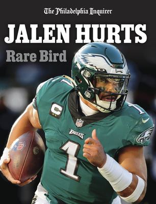 Jalen Hurts: Rare Bird - The Philadelphia Inquirer