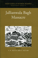 Jallianwala Bagh Massacre - Datta, V. N., and Settar, S.