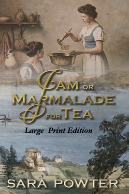 Jam or Marmalade for Tea: Large Print Edition - Powter, Sara