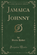 Jamaica Johnny (Classic Reprint)