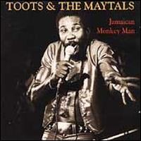 Jamaican Monkey Man - Toots & the Maytals